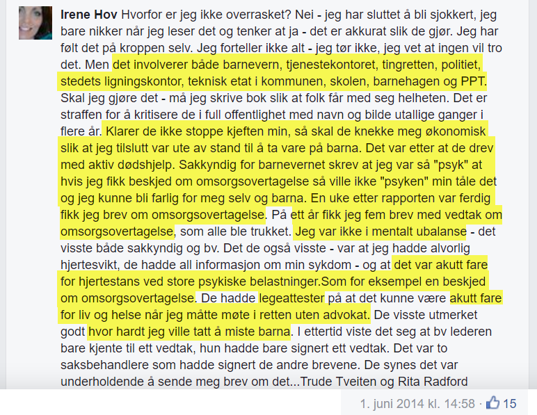 Irene Hov anser seg ikke som konspiratorisk siden barna er vaksinert, og forteller åpent om alle konspirasjonene mot henne. Her barnevernet, kommunen, politiet, ligningskontoret, skole, barnehage og PPT - men ikke Bruun. Barnevernet driver "aktiv dødshjelp" når de forsøker å hjelpe barna. Irene Hov er ikke konspiratoriker ...