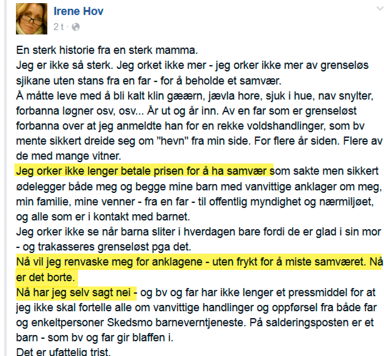 Irene Hov stoppet selv samværet, og skrev tåredryppende men like usant som alltid om hvilket offer hun var 8. april 2015
