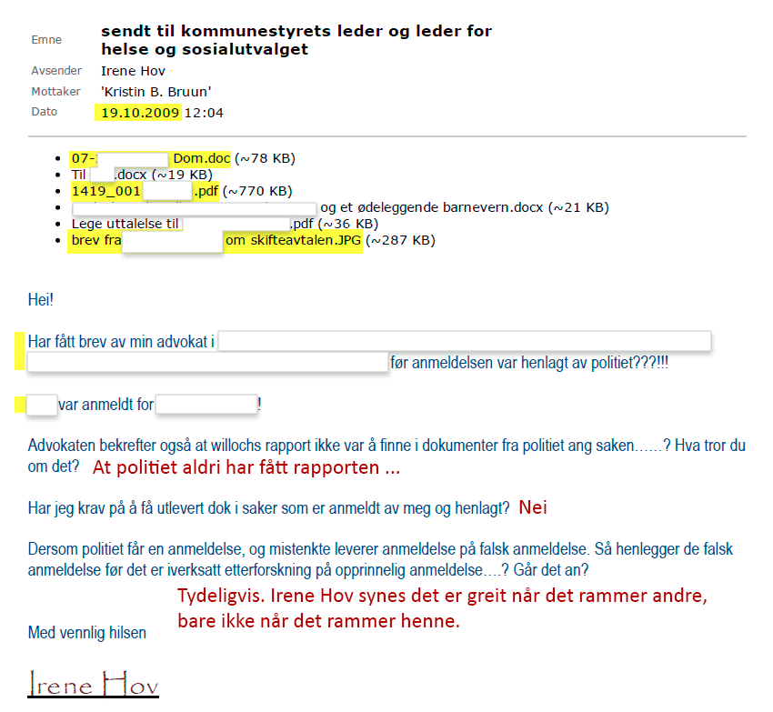 Irene Hov spør Bruun til råds: hvorfor finnes ikke Jannike Willochs rapport i politiets dokumenter? (Fordi de aldri har fått den.)